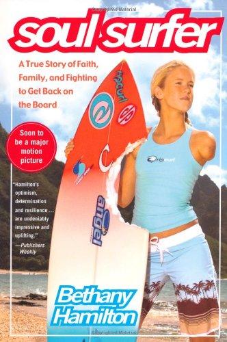 Soul Surfer: A True Story of Faith, Family and Fighting to Get Back on the Board