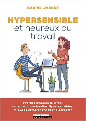 Hypersensible et heureux au travail