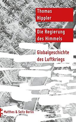 Die Regierung des Himmels: Globalgeschichte des Luftkriegs