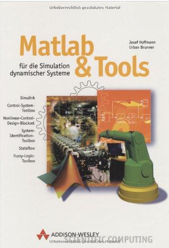 MATLAB und Tools . Für die Simulation dynamischer Systeme (Sonstige Bücher AW)