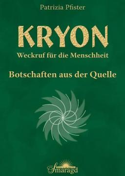 KRYON - Weckruf für die Menschheit: Botschaften aus der Quelle