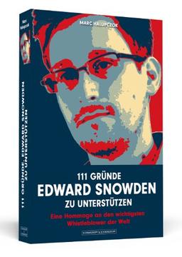 111 Gründe, Edward Snowden zu unterstützen - Eine Hommage an den wichtigsten Whistleblower der Welt