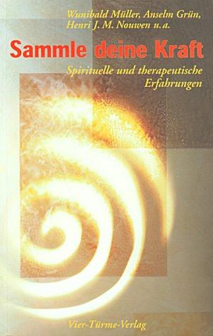 Sammle deine Kraft: Spirituelle und therapeutische Erfahrungen