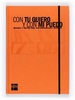 Con tu puedo y con mi quiero. Cuaderno del voluntariado Marianistas