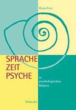 Sprache - Zeit - Psyche: In psychologischen Bildern