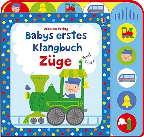 Babys erstes Klangbuch: Züge: ab 10 Monaten