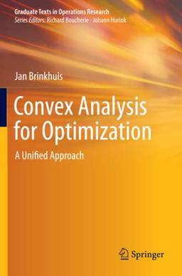 Convex Analysis for Optimization: A Unified Approach (Graduate Texts in Operations Research)