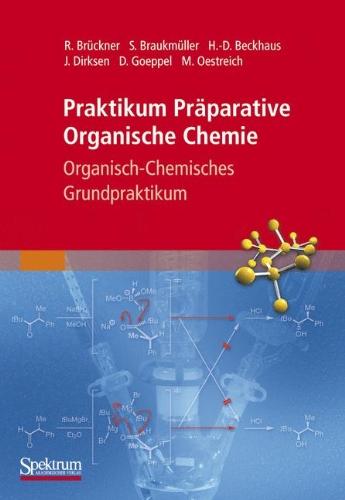 Praktikum Präparative Organische Chemie - Organisch-Chemisches Grundpraktikum