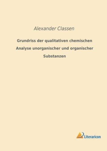 Grundriss der qualitativen chemischen Analyse unorganischer und organischer Substanzen