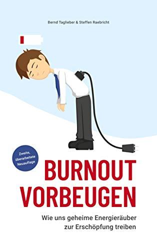 Burnout vorbeugen: Wie uns geheime Energieräuber zur Erschöpfung treiben