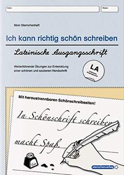 Ich kann richtig schön schreiben - Lateinische Ausgangsschrift LA: Mein Sternchenheft: Weiterführende Übungen zur Entwicklung einer schönen und sauberen Handschrift