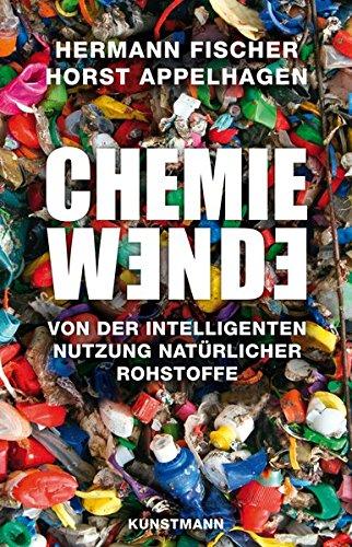 Chemiewende: Von der intelligenten Nutzung natürlicher Rohstoffe