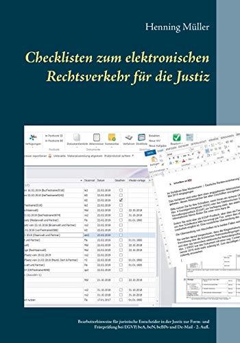 Checklisten zum elektronischen Rechtsverkehr für die Justiz: Bearbeiterhinweise für juristische Entscheider in der Justiz zur Form- und Fristprüfung bei EGVP, beA, beN, beBPo und De-Mail - 2. Aufl.