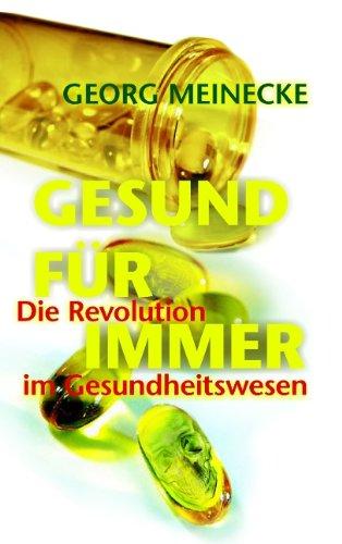 GESUND FÜR IMMER: Die Revolution im Gesundheitswesen