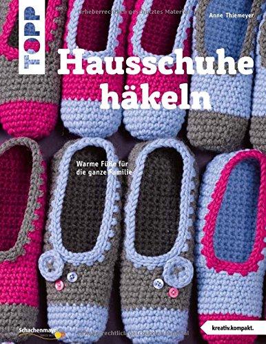 Hausschuhe häkeln (kreativ.kompakt.): Warme Füße für die ganze Familie