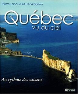 Le Québec vu du ciel. Au rythme des saisons