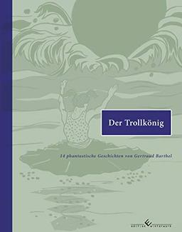 Der Trollkönig: 14 phantastische Geschichten