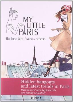 My little Paris : the best kept Parisian secrets