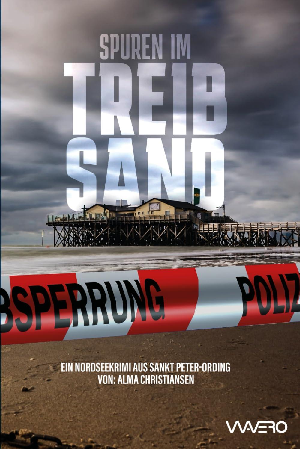 Spuren im Treibsand - Ein Nordseekrimi aus Sankt Peter-Ording (Heiden und Stark ermitteln 3)