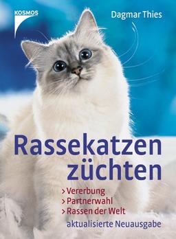 Rassekatzen züchten: Vererbung, Partnerwahl, Rassen der Welt