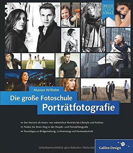 Porträtfotografie. Die große Fotoschule (Galileo Design)