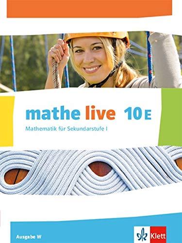 mathe live 10E. Ausgabe W: Schülerbuch Klasse 10 (E-Kurs) (mathe live. Ausgabe W ab 2014)