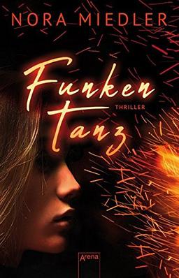 Funkentanz: Die Arena Thriller