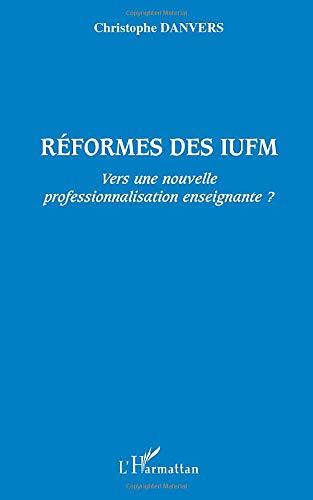 Réformes des IUFM : vers une nouvelle professionnalisation enseignante ?