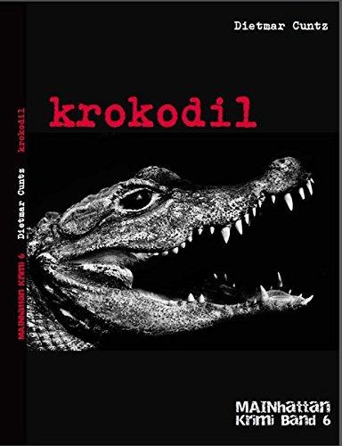 krokodil: MAINhattan Krimi Band 6