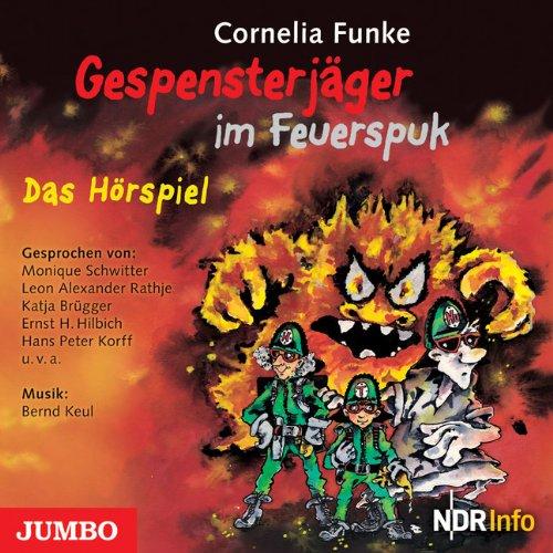 Gespensterjäger im Feuerspuk. Das Hörspiel: Mit Musik von Bernd Keul