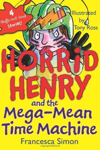 Horrid Henry and the Mega-Mean Time Machine