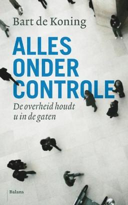 Alles onder controle: de overheid houdt u in de gaten