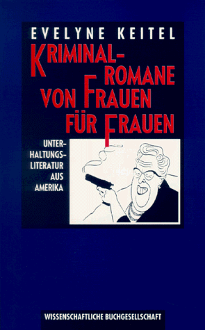 Kriminalromane von Frauen für Frauen. Unterhaltungsliteratur aus Amerika