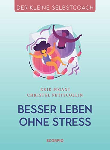 Besser leben ohne Stress (Der kleine Selbstcoach)