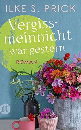 Vergissmeinnicht war gestern: Roman (insel taschenbuch)