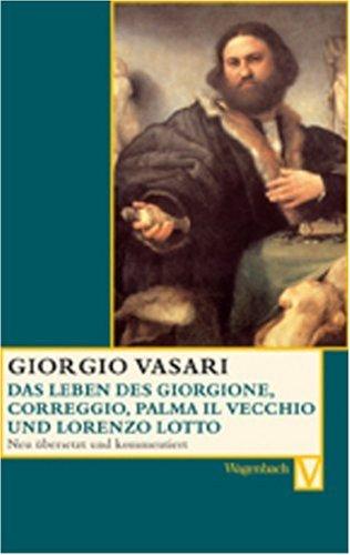 Das Leben des Giorgione, Corregio, Palma il Vecchio und Lorenzo Lotto