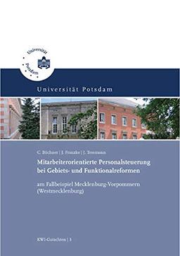 Mitarbeiterorientierte Personalsteuerung bei Gebiets- und Funktionalreformen am Fallbeispiel Mecklenburg-Vorpommern (Westmecklenburg) (KWI-Gutachten)