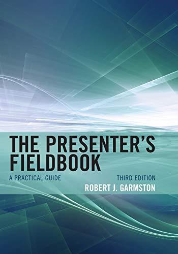 The Presenter's Fieldbook: A Practical Guide, Third Edition (Christopher-Gordon New Editions)