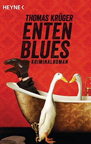 Entenblues: Band 2 - Kriminalroman