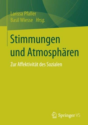 Stimmungen und Atmosphären: Zur Affektivität des Sozialen