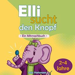 Elli sucht den Knopf: Ein Mitmachbuch