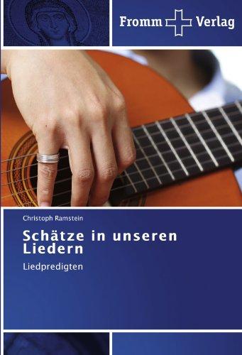 Schätze in unseren Liedern: Liedpredigten