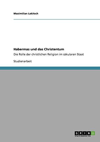 Habermas und das Christentum: Die Rolle der christlichen Religion im säkularen Staat