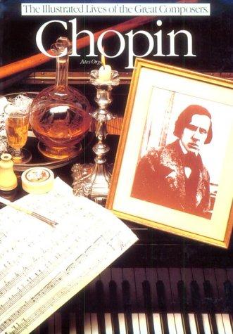 Chopin (Illustrated Lives of the Great Composers Series)