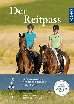 Der Reitpass: Prüfungswissen der FN für Theorie und Praxis. Nach aktueller APO/LPO/WBO