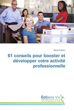 61 conseils pour booster et développer votre activité professionnelle