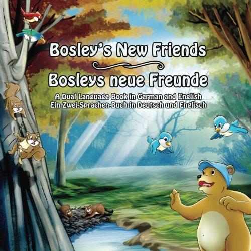 Bosley's New Friends (German - English): A Dual Language Book (The Adventures of Bosley Bear)