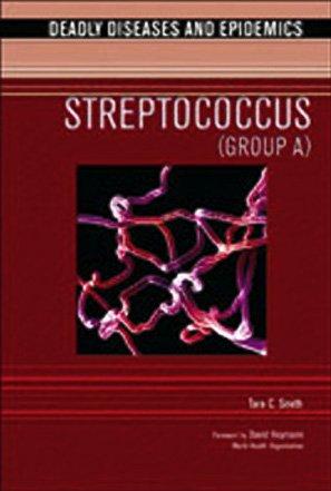 Streptococcus: Group a (Deadly Diseases and Epidemics)