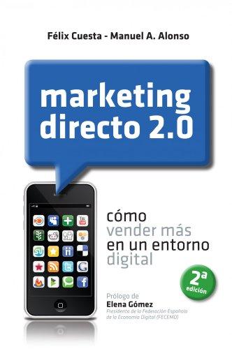 Marketing directo 2.0: Cómo vender más en un entorno digital (MARKETING Y VENTAS)