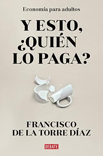 ¿Y esto quién lo paga?: Economía para adultos (Sociedad)